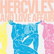 Hercules and Love Affair	- Hercules and Love Affair