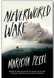 Neverworld Wake (Marisha Pessl)