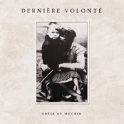 Dernière Volonté - Obéir Et Mourir