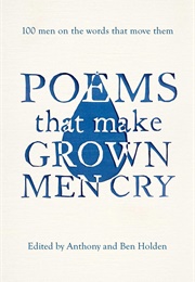 Poems That Make Grown Men Cry (Anthony &amp; Ben Holden)