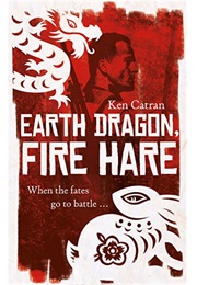 Earth Dragon Fire Hare (Ken Catran)