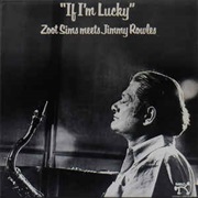 Zoot Sims Meets Jimmy Rowles ‎– If I'm Lucky