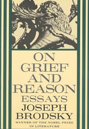 On Grief and Reason: Essays (Joseph Brodsky)