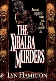 Xibalba Murders, the (Lyn Hamilton)