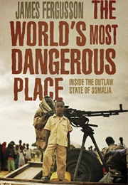 The World's Most Dangerous Place (James Ferguson)