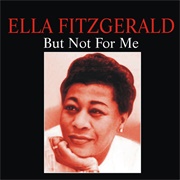 But Not for Me - Ella Fitzgerald