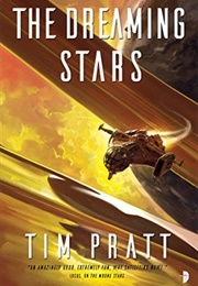 The Dreaming Stars (Axiom #2) (Tim Pratt)