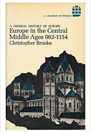 Europe in the Central Middle Ages, 962-1154 (Christopher Brooke)