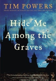 Hide Me Among the Graves (Tim Powers)