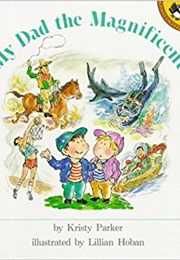 My Dad the Magnificent (Kristy Parker)