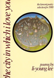 The City in Which I Love You (Li-Young Lee)