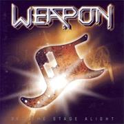 Weapon - Set the Stage Alight
