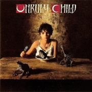 Unruly Child - Unruly Child