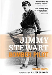 Jimmy Stewart Bomber Pilot (Starr Smith)
