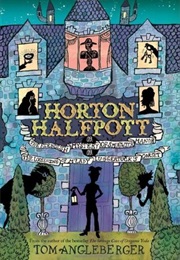 Horton Halfpott: Or, the Fiendish Mystery of Smugwick Manor (Tom Angleberger)