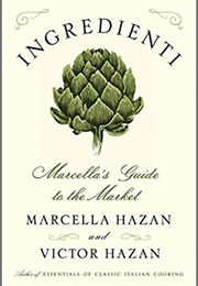 Ingredienti: Marcella's Guide to the Market (Hazan, Marcella)