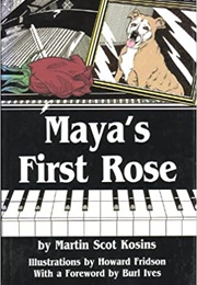 Maya&#39;s First Rose (Martin Scot Kosins)