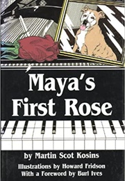 Maya's First Rose (Martin Scot Kosins)