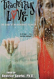 Treacherous Love: The Diary of an Anonymous Teenager (Beatrice Sparks)