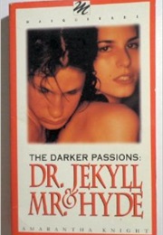 The Darker Passions: Dr. Jekyll and Mr. Hyde (Amarantha Knight)