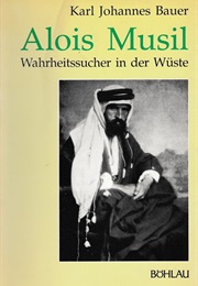 Alois Musil: Wahrheitssucher in Der Wüste (Karl Johannes Bauer)
