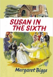 Susan in the Sixth (Margaret Biggs)