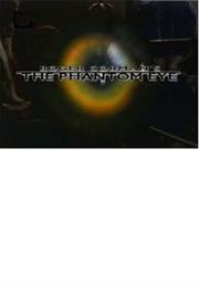 The Phantom Eye