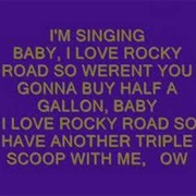 I Love Rocky Road