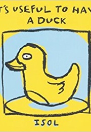 It's Useful to Have a Duck (Isol)