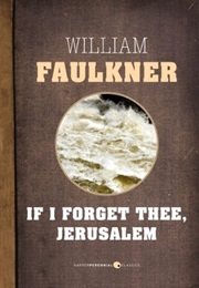 If I Forget Thee Jerusalem (William Faulkner)