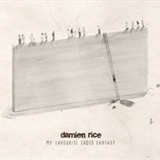 Damien Rice- My Favourite Faded Fantasy