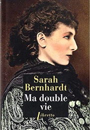 Ma Double Vie (Sarah Bernhardt)