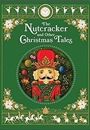 The Nutcracker and Other Christmas Tales (Various Authors)