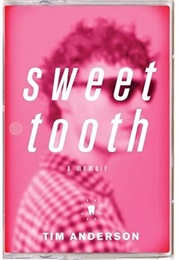 Sweet Tooth: A Memoir (Tim Anderson)