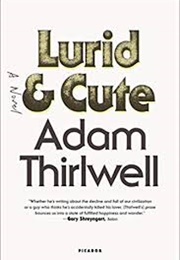 Lurid & Cute (Adam Thirlwell)