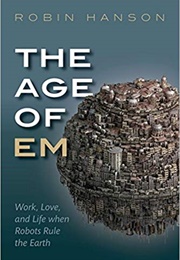 The Age of Em (Robin Hanson)