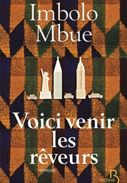 Voici Venir Les Rêveurs (Imbolo Mbue)