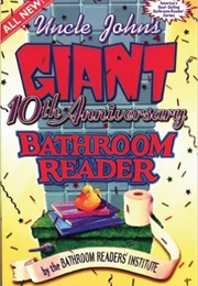 Uncle John's Giant 10th Anniversary Bathroom Reader (Bathroom Readers Institute)