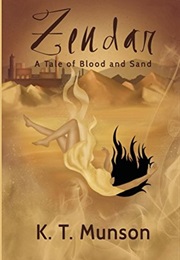 Zendar: A Taleof Blood and Sand (K T Munson)
