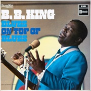 B.B. King - Blues on Top of Blues