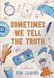 Sometimes We Tell the Truth (Kim Zarins)
