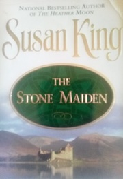 The Stone Maiden (Susan King)