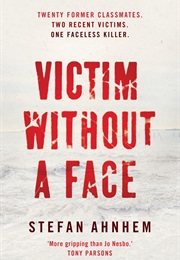 Victim Without a Face (Stefan Ahnhem)
