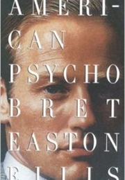 American Psycho (Bret Easton Ellis)