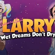Leisure Suit Larry: Wet Dreams Don't Dry