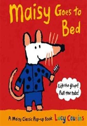 Maisy Goes to Bed (Lucy Cousins)
