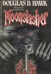 Moonslasher (Douglas D. Hawk)