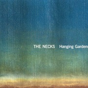 The Necks - Hanging Gardens