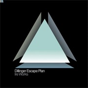 Dillinger Escape Plan, the - Ire Works (2007)
