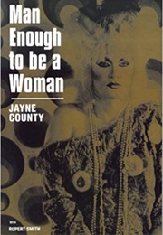 Man Enough to Be a Woman (Jayne County)